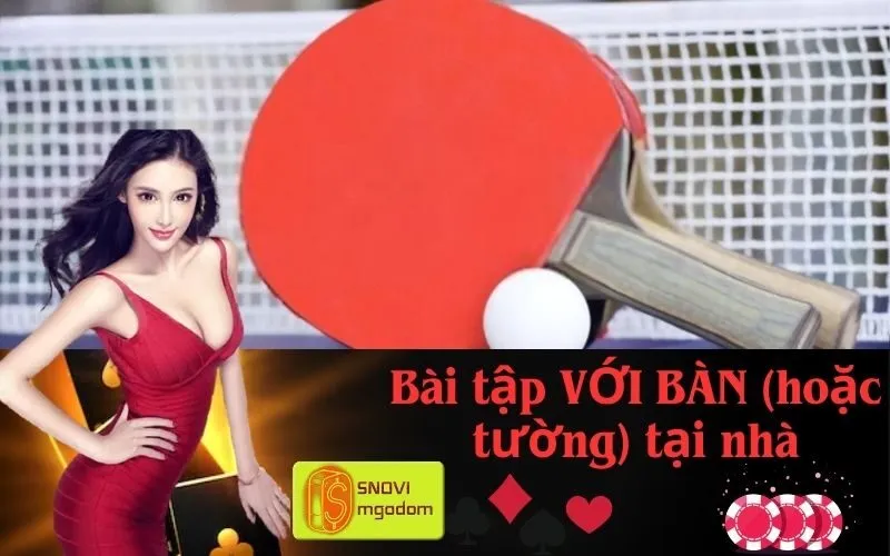 Bài tập VỚI BÀN (hoặc tường) tại nhà