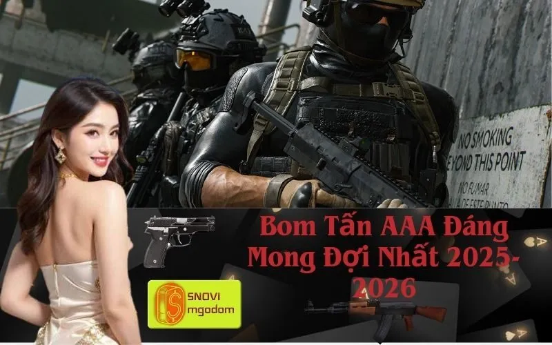 Bom Tấn AAA Đáng Mong Đợi Nhất 2025-2026