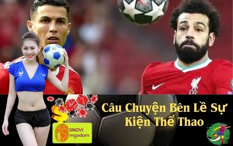 Câu Chuyện Bên Lề Sự Kiện Thể Thao