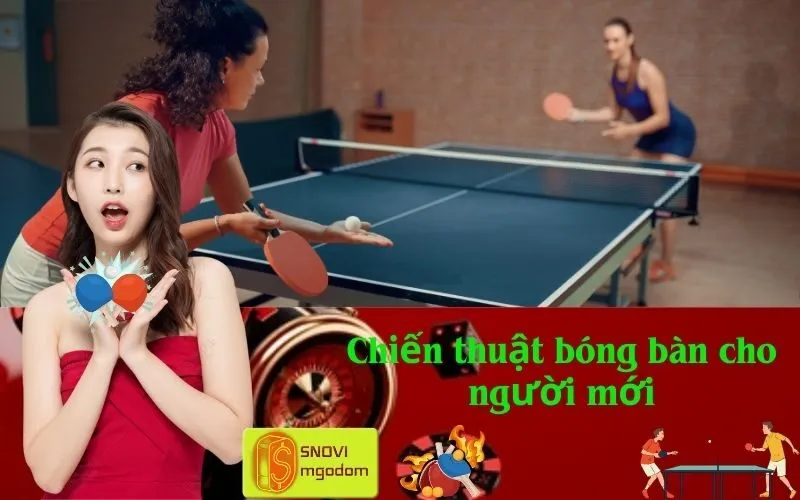 Chiến thuật bóng bàn cho người mới