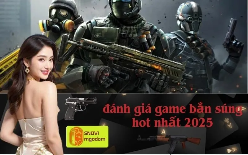 đánh giá game bắn súng hot nhất 2025