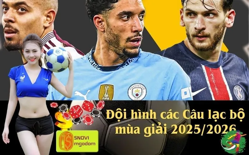 Đội hình các Câu lạc bộ mùa giải 2025/2026