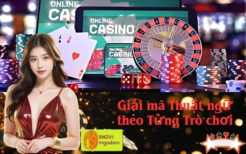 Giải mã Thuật ngữ theo Từng Trò chơi