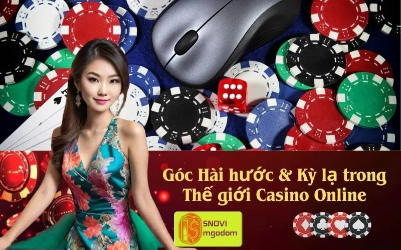Góc Hài hước & Kỳ lạ trong Thế giới Casino Online