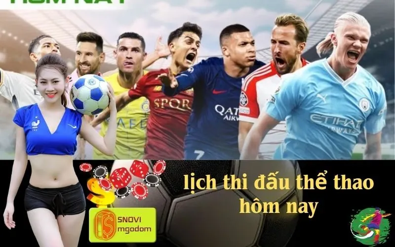 lịch thi đấu thể thao hôm nay