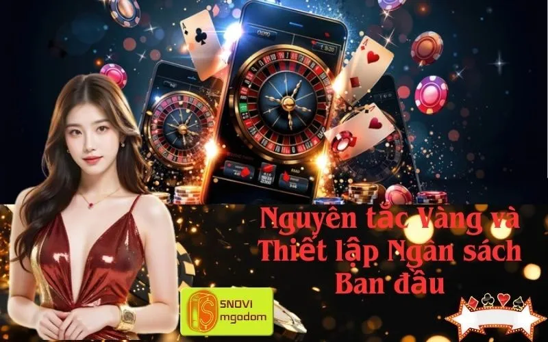 Nguyên tắc Vàng và Thiết lập Ngân sách Ban đầu