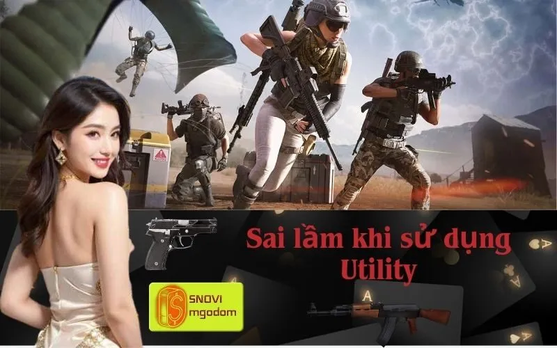 Sai lầm khi sử dụng Utility
