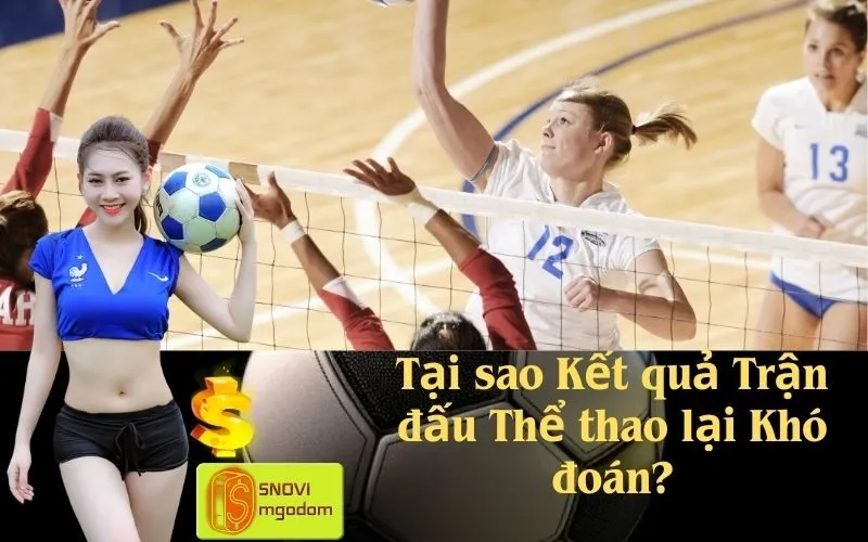 Tại sao Kết quả Trận đấu Thể thao lại Khó đoán?