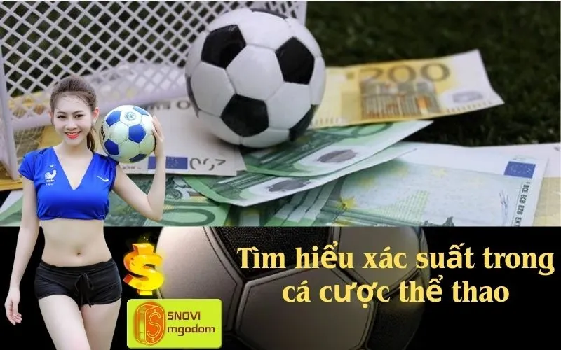 Tìm hiểu xác suất trong cá cược thể thao