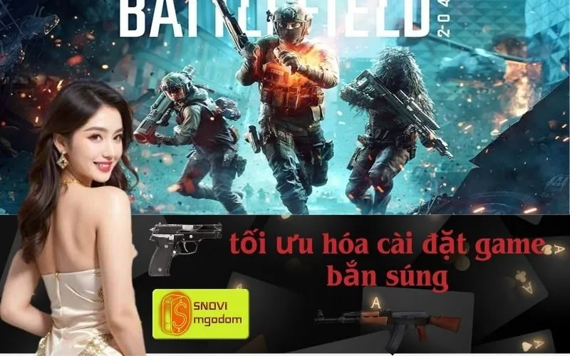 tối ưu hóa cài đặt game bắn súng