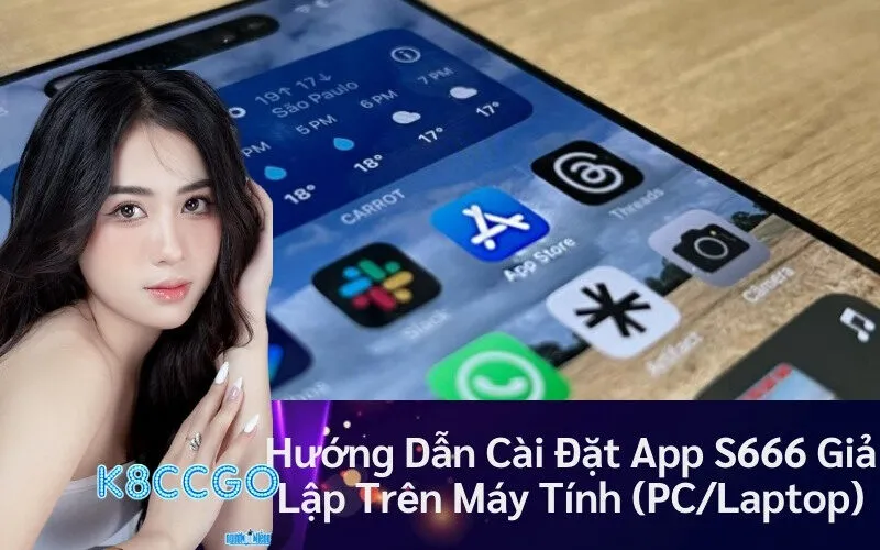 Hướng Dẫn Cài Đặt App S666 Giả Lập Trên Máy Tính (PC/Laptop)