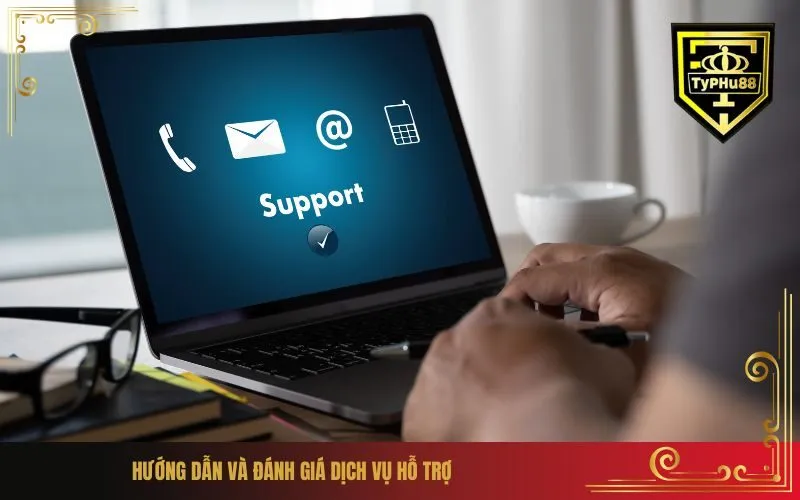Hướng dẫn và đánh giá dịch vụ hỗ trợ