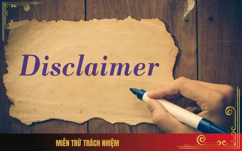 Miễn Trừ Trách Nhiệm – Thông Tin Quan Trọng Từ Ee88