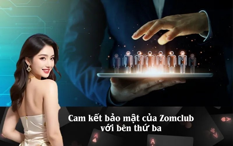 Cam kết bảo mật của Zomclub với bên thứ ba