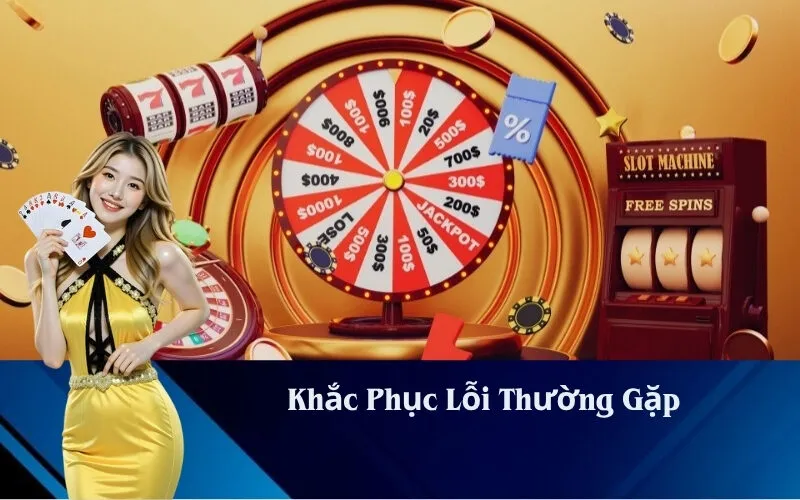 Khắc Phục Lỗi Thường Gặp