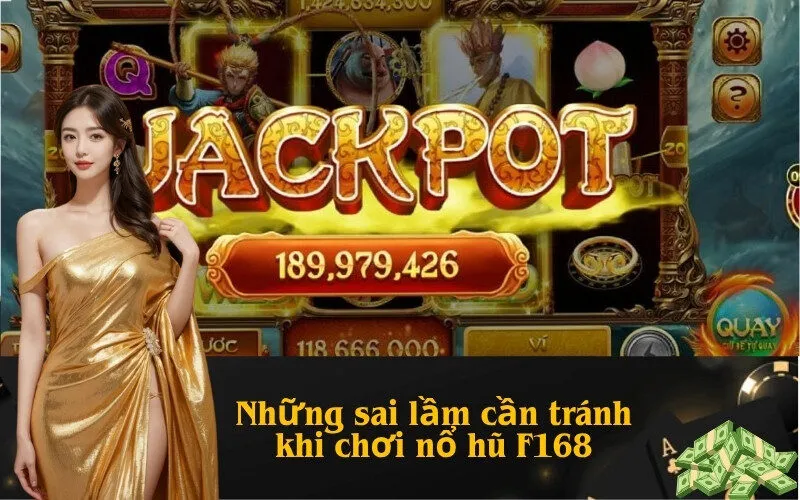 Những sai lầm cần tránh khi chơi nổ hũ F168